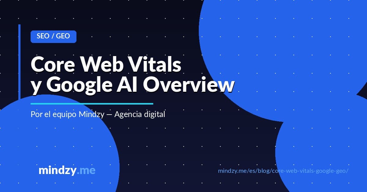 Core Web Vitals y Google AI Overview: todo lo que necesitas saber