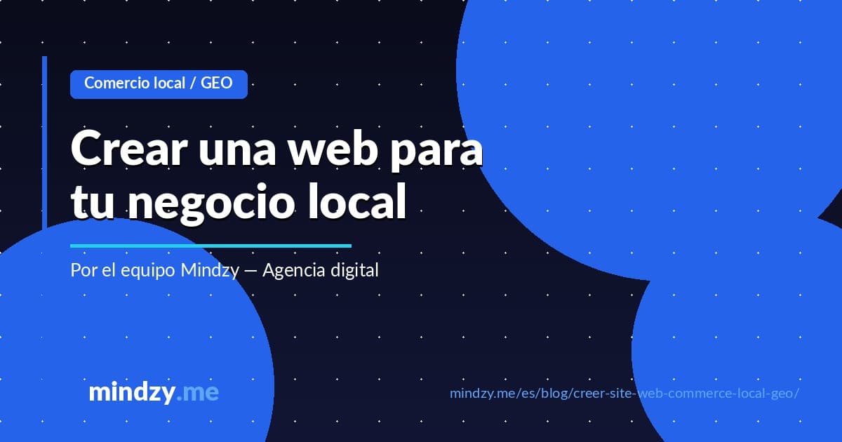 Cómo crear una web para tu negocio local (Guía GEO)