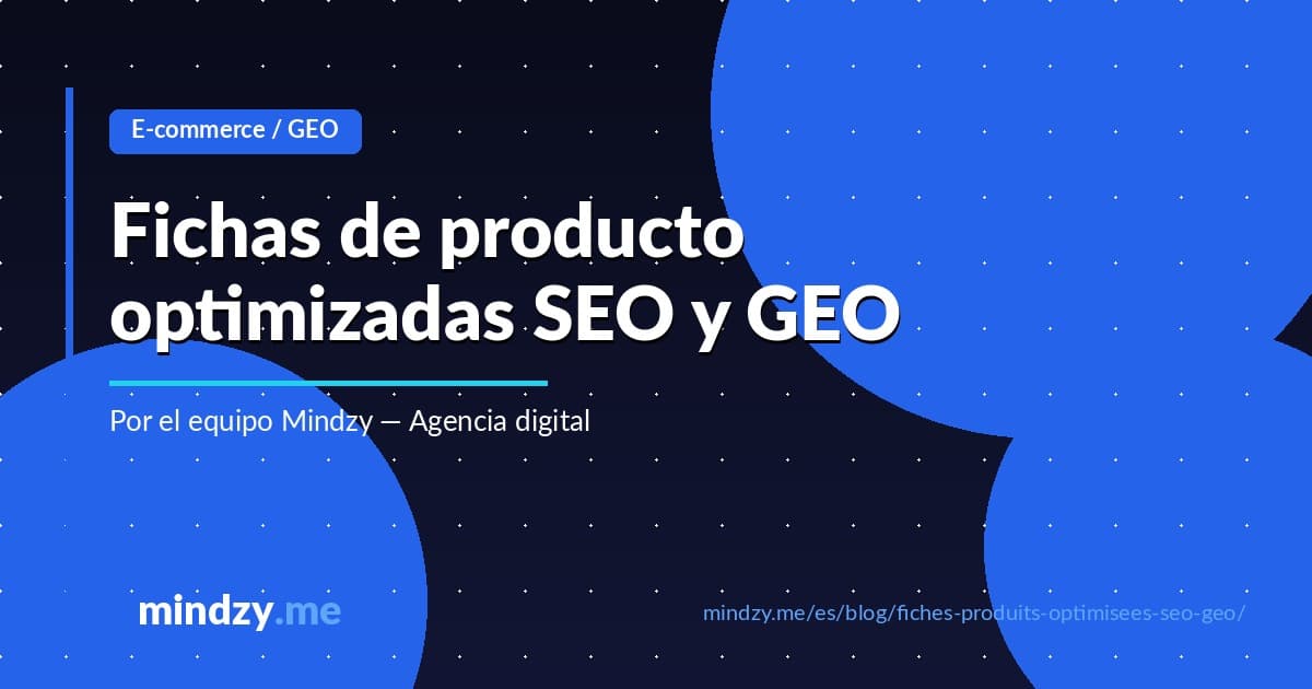 Fichas de producto optimizadas SEO y GEO: la guía completa