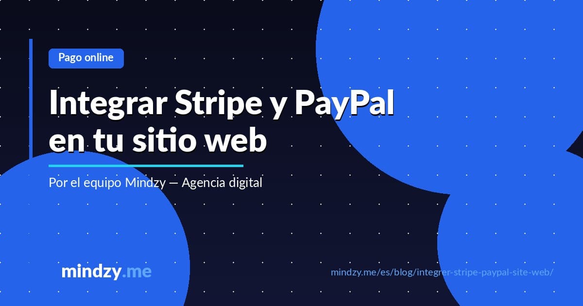 Cómo integrar Stripe y PayPal en tu sitio web