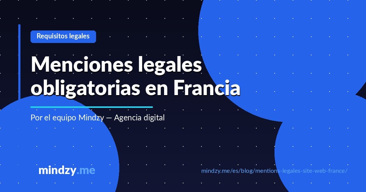 Menciones legales obligatorias en tu sitio web en Francia