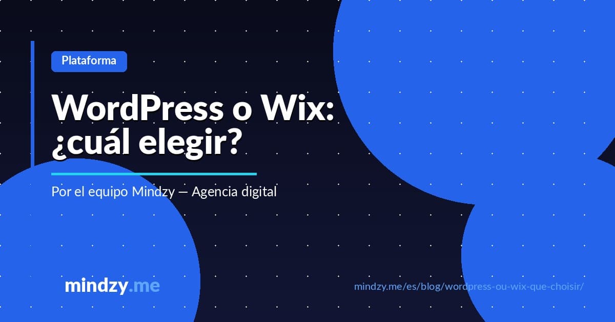 WordPress o Wix: ¿cuál elegir para tu sitio web?