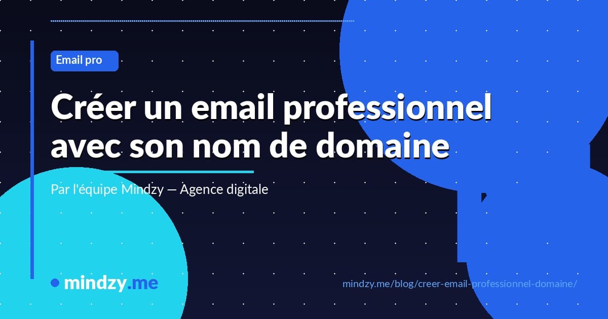Comment créer une adresse email professionnelle avec son nom de domaine ?