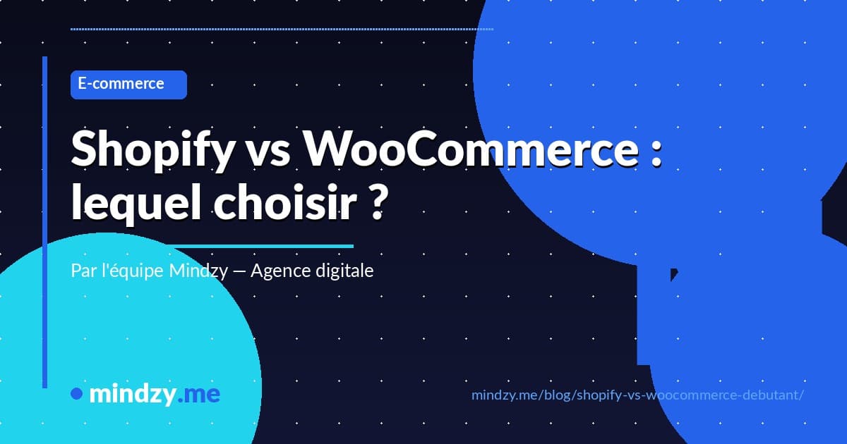 Shopify vs WooCommerce : lequel choisir pour débuter en e-commerce ?